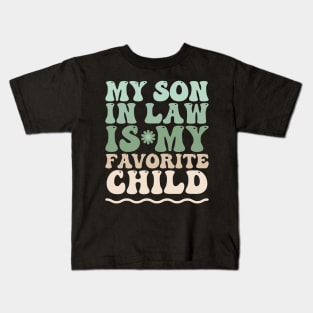 My son in law is my favorite child Kids T-Shirt